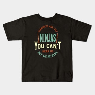 Funny Clarinet Sayings Clarinets Are Like Ninjas Kids T-Shirt